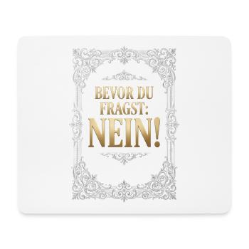 Bevor du fragst Nein lustige Büro  - Mousepad (Querformat) - Weiß - Vorne