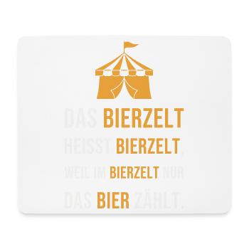 Das Bierzelt heisst Bierzelt - Festzelt Spruch - Mousepad (Querformat) - Weiß - Vorne