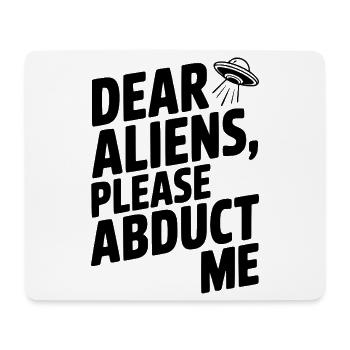 Liebe Aliens, bitte entführt mich - Mousepad (Querformat) - Weiß - Vorne
