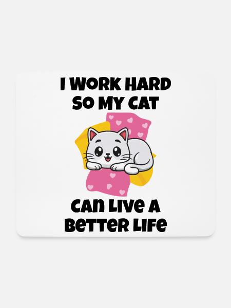 Ich arbeite hart, damit meine Katze ein besseres Leben führen kann - Mousepad (Querformat) - Weiß