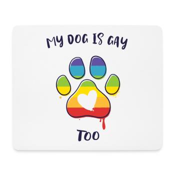 My Dog Is Gay Too - Mouse Pad (horizontal) - white - Front