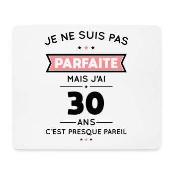 Anniversaire 30 ans - Pas parfaite mais 30 ans - Tapis de souris (format paysage) - blanc - Devant