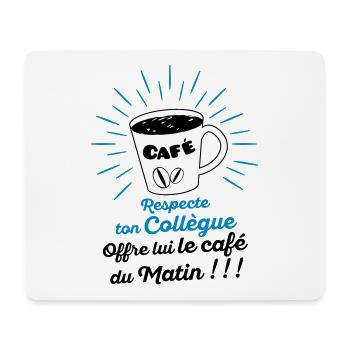 Respecte ton collègue offre lui le café du matin ! - Tapis de souris (format paysage) - blanc - Devant