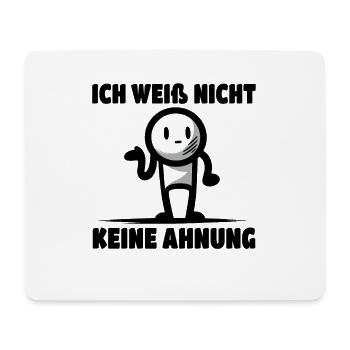 Lustiger Spruch Humor Ich Weiß Nicht Keine Ahnung - Mousepad (Querformat) - Weiß - Vorne