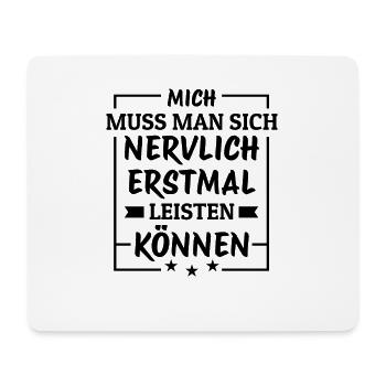Mich Muss Man Sich Nervlich Erstmal Leisten Können - Mousepad (Querformat) - Weiß - Vorne