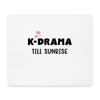 K-Drama till Sunrise - für K-Drama und K-Pop Fans - Mousepad (Querformat) - Weiß - Vorne