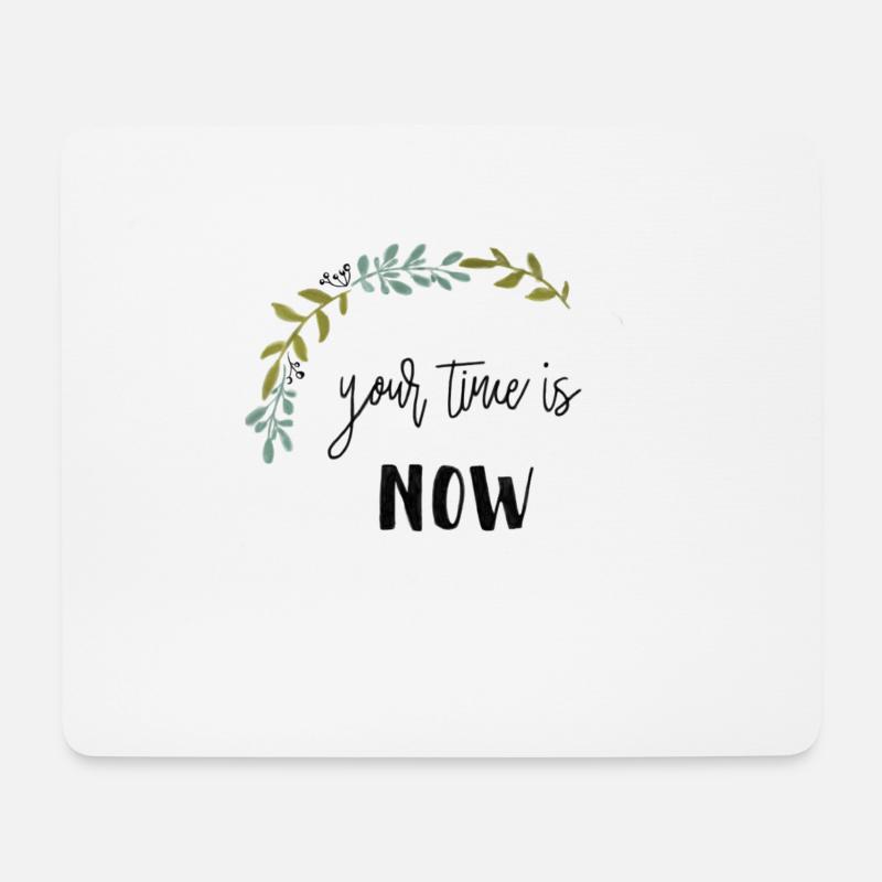 Your Time is now - Mousepad (Querformat) - Weiß