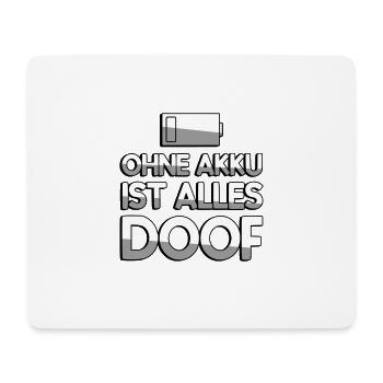 OHNE AKKU IST ALLES DOOF + Batterie - E-Bike - Mousepad (Querformat) - Weiß - Vorne