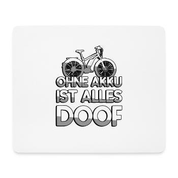OHNE AKKU IST ALLES DOOF + E-Bike - E-Bike - Mousepad (Querformat) - Weiß - Vorne
