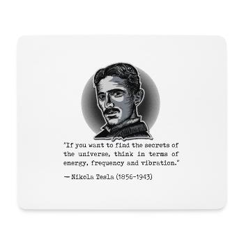 001 quote Nikola Tesla secrets of the universe - Mouse Pad (horizontal) - white - Front