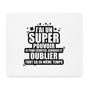 super pouvoir je peux écouter ignorer oublier - Tapis de souris (format paysage) - blanc - Devant