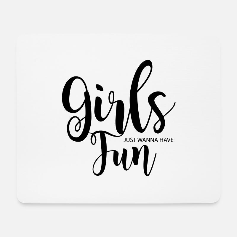 Girls just wanna have fun - Mousepad (Querformat) - Weiß