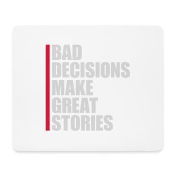 bad decisions great stories - Mousepad (Querformat) - Weiß - Vorne