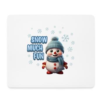 SNOW MUCH FUN - Cute Snowman - Mouse Pad (horizontal) - white - Front