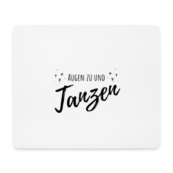 Augen zu und Tanzen - Mousepad (Querformat) - Weiß - Vorne