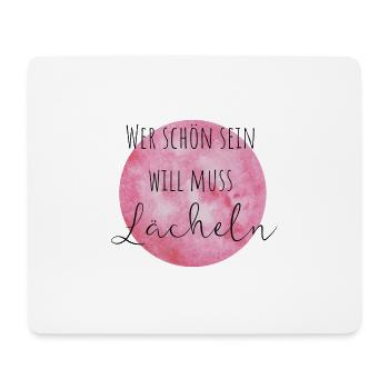 Wer schön sein will muss Lächeln - Mousepad (Querformat) - Weiß - Vorne