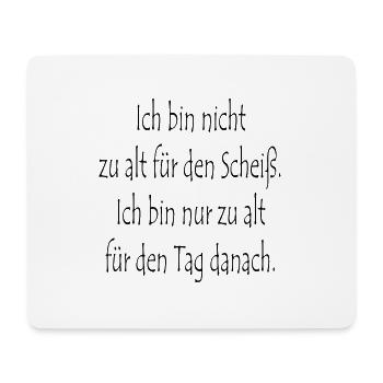 Fun Shirt - nicht zu alt für den Scheiß - by TS21 - Mousepad (Querformat) - Weiß - Vorne