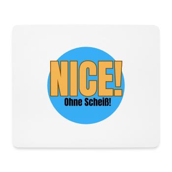Nice - ohne Scheiß! - Mousepad (Querformat) - Weiß - Vorne