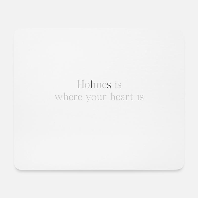 Holmes is where your heart is - Mousepad (Querformat) - Weiß