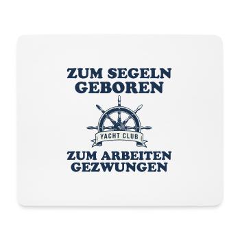 Zum Segeln geboren Segler Segelboot Geschenk - Mousepad (Querformat) - Weiß - Vorne