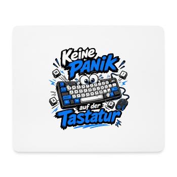 Keine Panik auf der Tastatur - Mousepad (Querformat) - Weiß - Vorne