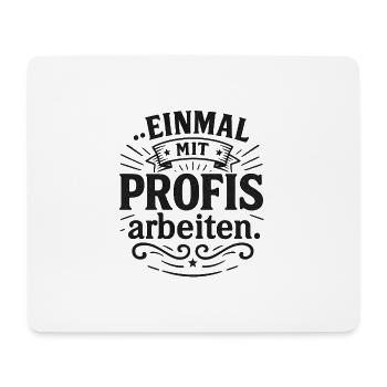 Once With Professionals Work Gift Construction Site Office - Mouse Pad (horizontal) - white - Front