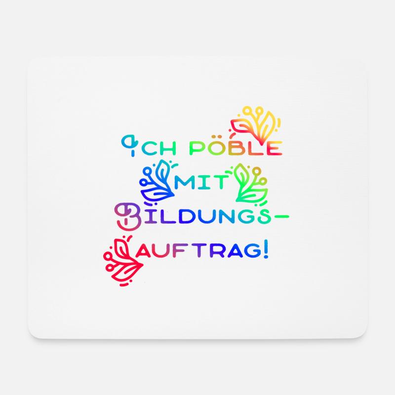 Der blumige Bildungsauftrag - Mousepad (Querformat) - Weiß