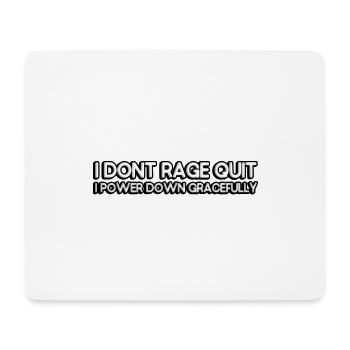 I don't rage quit, I power down gracefully - Mouse Pad (horizontal) - white - Front