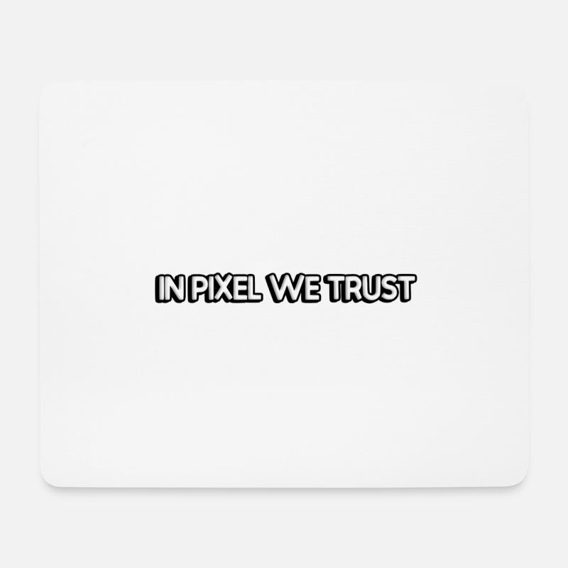 In pixels we trust - Mousepad (Querformat) - Weiß