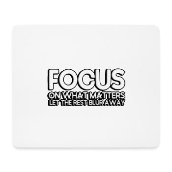 Focus on what matters, let the rest blur away - Mousepad (Querformat) - Weiß - Vorne