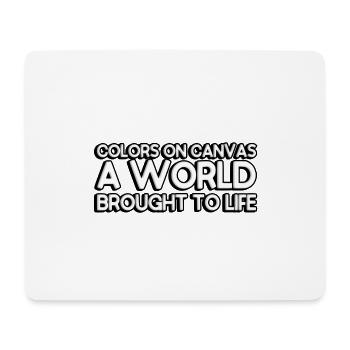Les couleurs sur toile, un monde qui prend vie - Tapis de souris (format paysage) - blanc - Devant