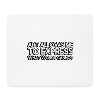 Art allows me to express what words cannot - Mouse Pad (horizontal) - white - Front