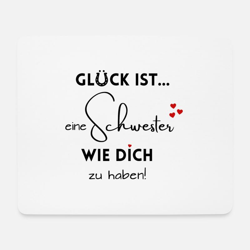 Glück ist, eine Schwester wie Dich zu haben. - Mousepad (Querformat) - Weiß
