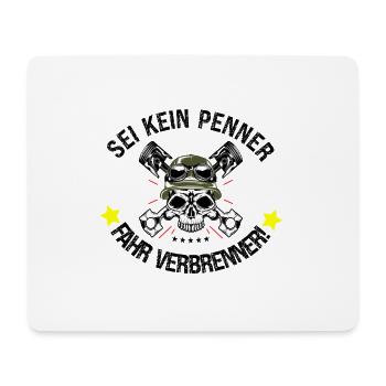 Sei kein Penner, fahr Verbrenner! - Mousepad (Querformat) - Weiß - Vorne