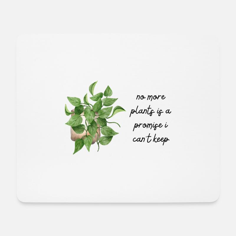 no more plants is a promise i can't keep - Mousepad (Querformat) - Weiß
