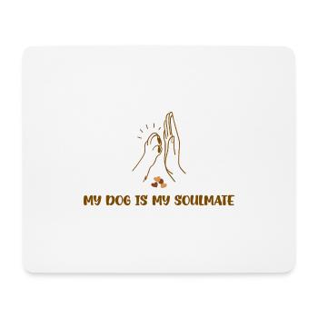 MY DOG IS MY SOULMATE - Mousepad (Querformat) - Weiß - Vorne
