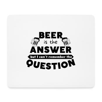 Beer is the answer - Mousepad (Querformat) - Weiß - Vorne