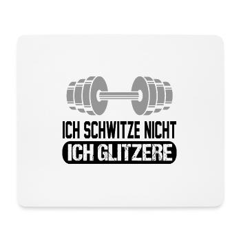 Ich schwitze nicht Bodybuilding Sprueche Glitzer - Mousepad (Querformat) - Weiß - Vorne