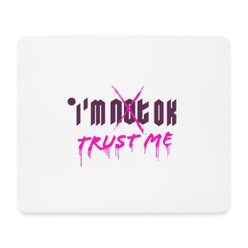 I'm OK. Trust me. (pink) - Mousepad (Querformat) - Weiß - Vorne
