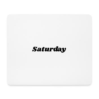 Saturday – Black lettering - Mouse Pad (horizontal) - white - Front