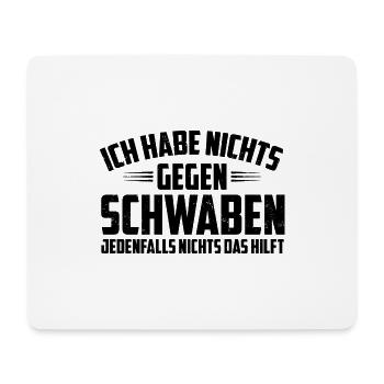 Ich Habe Nichts Gegen Schwaben - Badisch Geschenke - Mousepad (Querformat) - Weiß - Vorne