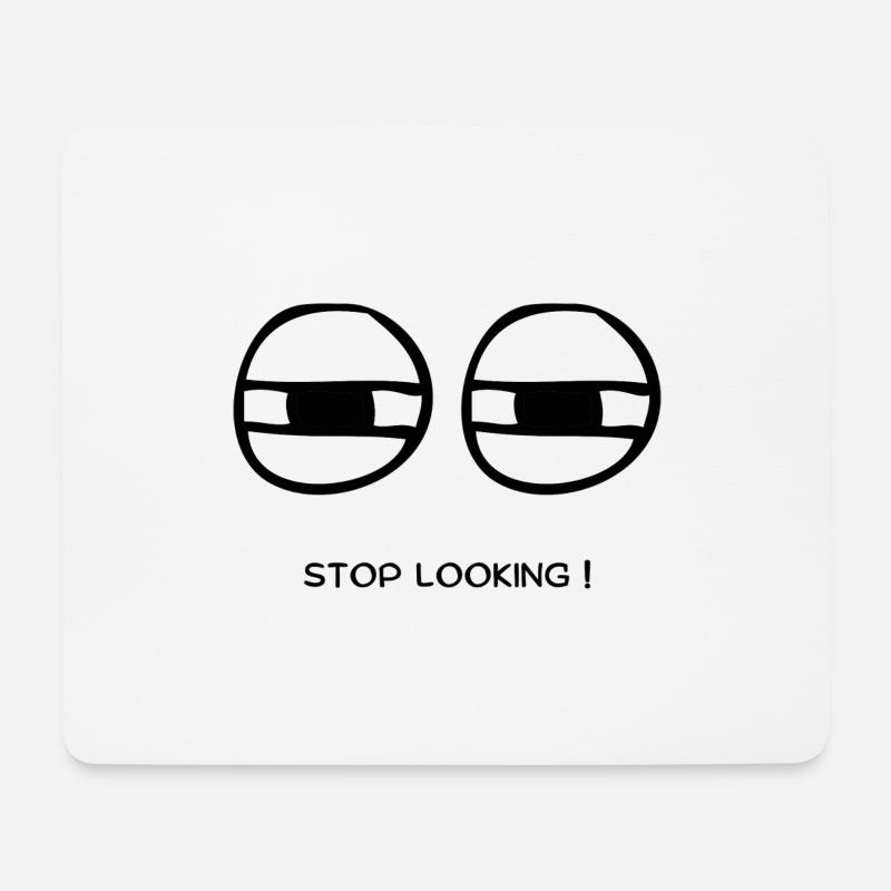 Stop Looking - Mousepad (Querformat) - Weiß