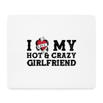 I Love My Hot & Crazy Girlfriend, I Love My GF - Mouse Pad (horizontal) - white - Front