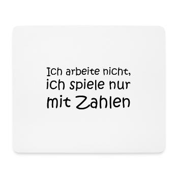 Ich arbeite nicht ich spiele mit Zahlen Lustig - Mousepad (Querformat) - Weiß - Vorne