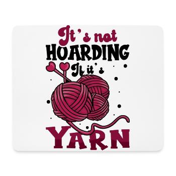 It's not hoarding if it's yarn - Mousepad (Querformat) - Weiß - Vorne