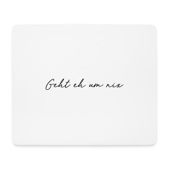 Geht eh um nix - Mousepad (Querformat) - Weiß - Vorne