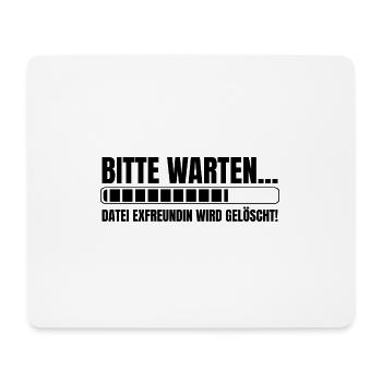 Bitte warten Datei Exfreundin wird gelöscht - Mousepad (Querformat) - Weiß - Vorne