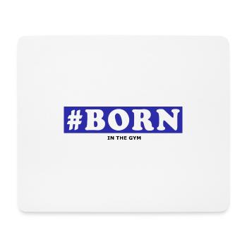 #Born In The Gym Fitness Sport Workout Geschenk - Mousepad (Querformat) - Weiß - Vorne