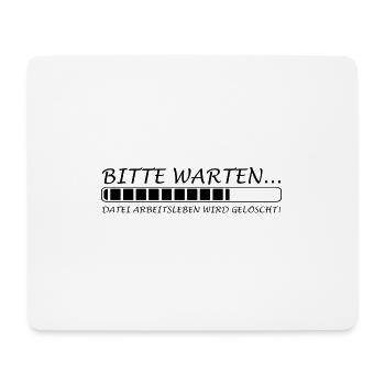 Bitte warten Datei Arbeitsleben wird gelöscht - Mousepad (Querformat) - Weiß - Vorne