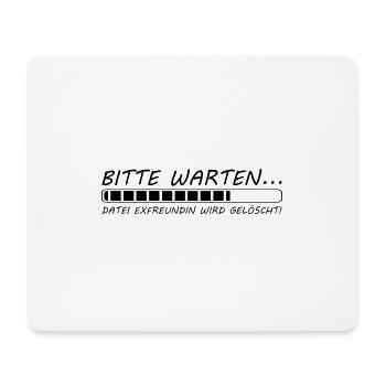 Bitte warten Datei Exfreundin wird gelöscht - Mousepad (Querformat) - Weiß - Vorne